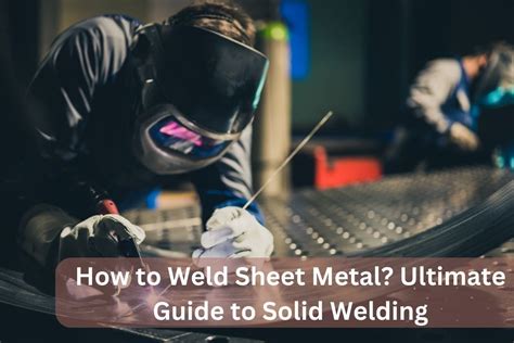 Welding Sheet Metal Guide (Updated for 2024)